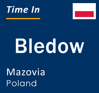 Current local time in Bledow, Mazovia, Poland