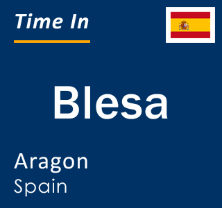 Current local time in Blesa, Aragon, Spain