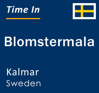 Current local time in Blomstermala, Kalmar, Sweden
