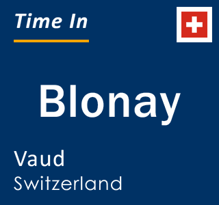 Current local time in Blonay, Vaud, Switzerland