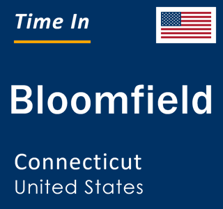 Current local time in Bloomfield, Connecticut, United States