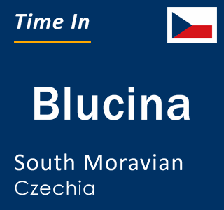 Current local time in Blucina, South Moravian, Czechia