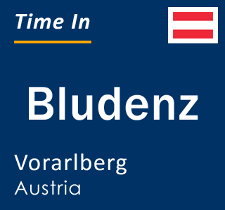 Current local time in Bludenz, Vorarlberg, Austria