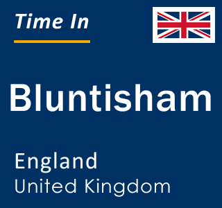 Current local time in Bluntisham, England, United Kingdom