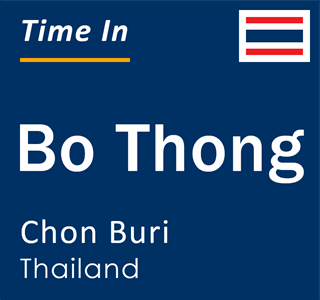 Current local time in Bo Thong, Chon Buri, Thailand