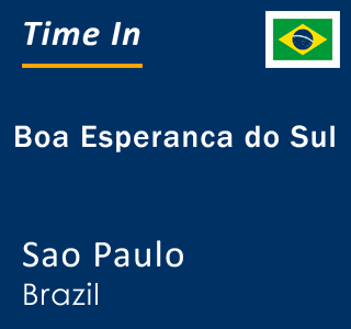 Current local time in Boa Esperanca do Sul, Sao Paulo, Brazil