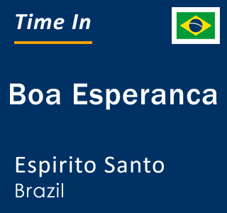 Current local time in Boa Esperanca, Espirito Santo, Brazil