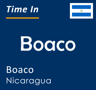 Current time in Boaco, Boaco, Nicaragua