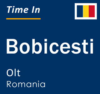 Current local time in Bobicesti, Olt, Romania