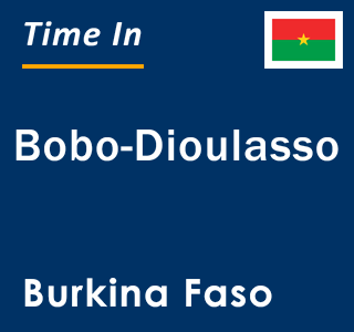 Current time in Bobo-Dioulasso, Burkina Faso
