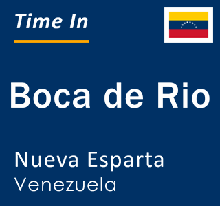 Current local time in Boca de Rio, Nueva Esparta, Venezuela