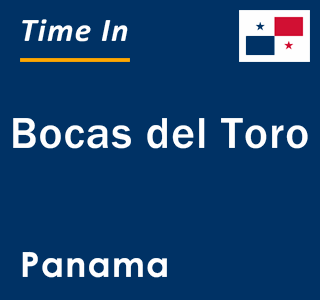 Current local time in Bocas del Toro, Panama