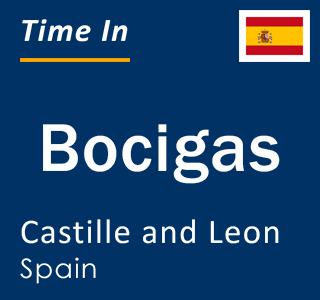 Current local time in Bocigas, Castille and Leon, Spain