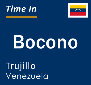 Current local time in Bocono, Trujillo, Venezuela