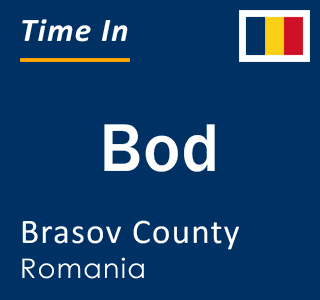 Current local time in Bod, Brasov County, Romania