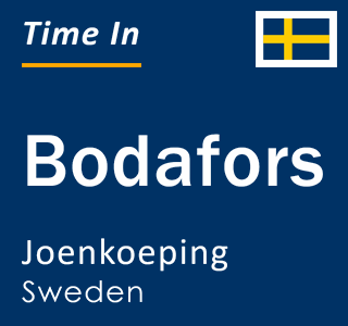 Current local time in Bodafors, Joenkoeping, Sweden