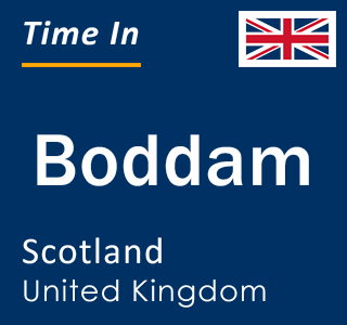 Current local time in Boddam, Scotland, United Kingdom