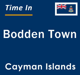 Current time in Bodden Town, Cayman Islands