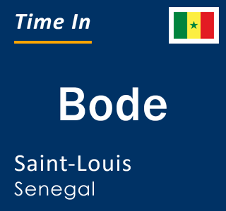Current local time in Bode, Saint-Louis, Senegal