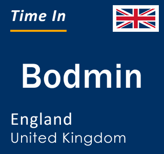 Current local time in Bodmin, England, United Kingdom