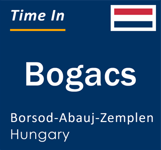 Current local time in Bogacs, Borsod-Abauj-Zemplen, Hungary