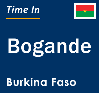 Current local time in Bogande, Burkina Faso