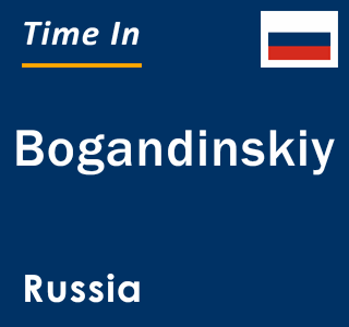 Current local time in Bogandinskiy, Russia