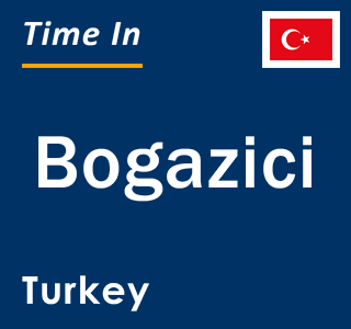 Current local time in Bogazici, Turkey