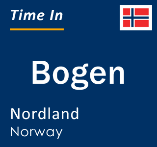 Current local time in Bogen, Nordland, Norway