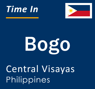 Current local time in Bogo, Central Visayas, Philippines