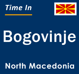 Current local time in Bogovinje, North Macedonia
