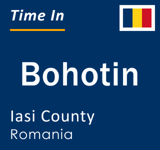 Current local time in Bohotin, Iasi County, Romania