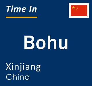 Current local time in Bohu, Xinjiang, China