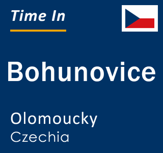 Current local time in Bohunovice, Olomoucky, Czechia