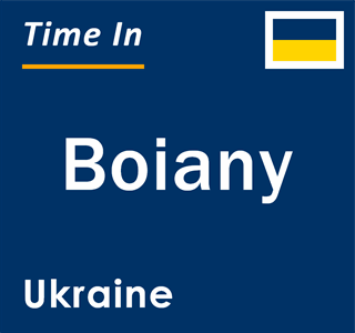 Current local time in Boiany, Ukraine