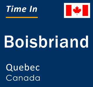 Current local time in Boisbriand, Quebec, Canada