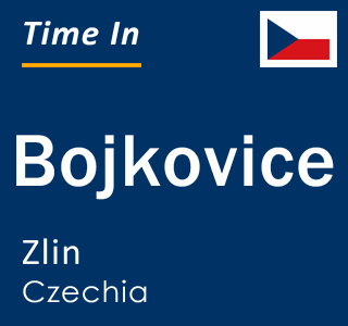 Current local time in Bojkovice, Zlin, Czechia
