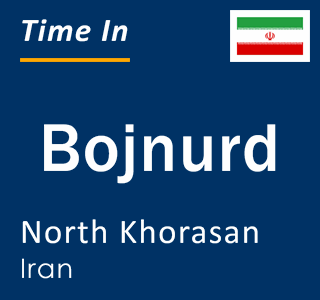 Current local time in Bojnurd, North Khorasan, Iran