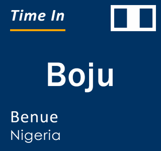Current local time in Boju, Benue, Nigeria