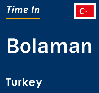 Current local time in Bolaman, Turkey