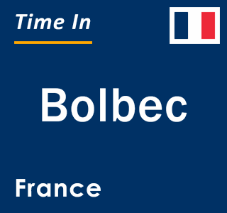 Current local time in Bolbec, France