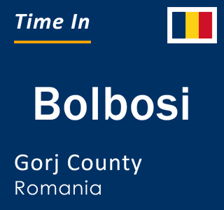 Current local time in Bolbosi, Gorj County, Romania