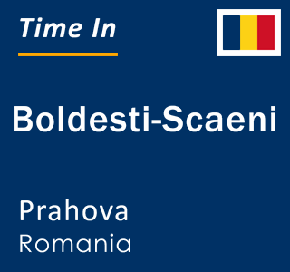 Current local time in Boldesti-Scaeni, Prahova, Romania
