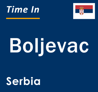 Current local time in Boljevac, Serbia