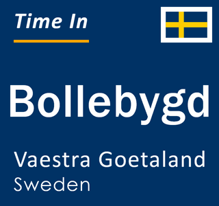 Current local time in Bollebygd, Vaestra Goetaland, Sweden