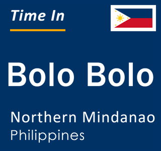 Current local time in Bolo Bolo, Northern Mindanao, Philippines