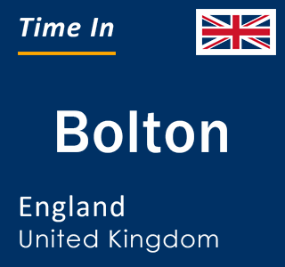Current local time in Bolton, England, United Kingdom
