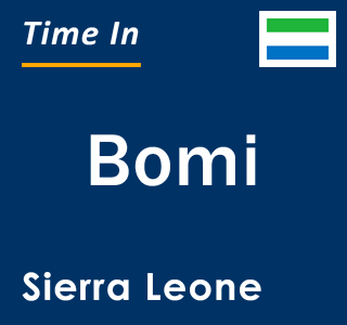 Current local time in Bomi, Sierra Leone