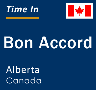 Current local time in Bon Accord, Alberta, Canada