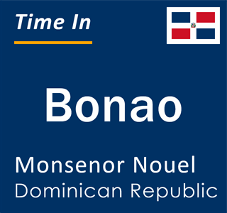 Current local time in Bonao, Monsenor Nouel, Dominican Republic
